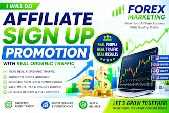 do affiliate sign up promotion with real organic traffic, forex marketing