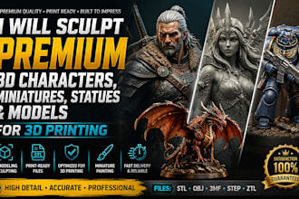 sculpt premium 3d characters, miniatures, statues and models for 3d printing