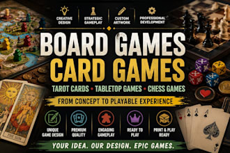 design and develop board game, tarot cards, card game, tabletop game, chess game