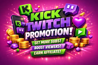 do kick and twitch promotion to bring subs, twitch viewers, twitch affiliate