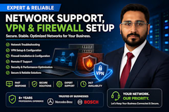 provide expert network support, VPN and firewall setup