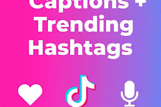 write viral tiktok captions and trending hashtags