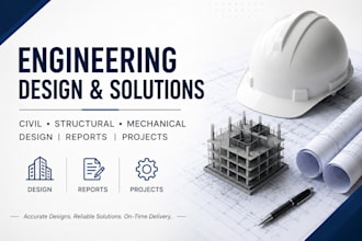 structural, mechanical engineering design, reports, projects