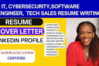 deliver professional resume writing service for, IT, cybersecurity, tech sales