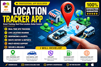 develop gps tracking app, car rental app, vpn app, charging app, geolocation app