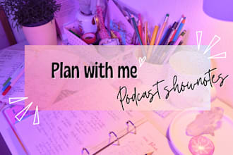 write your podcast show notes in less than 24 hours