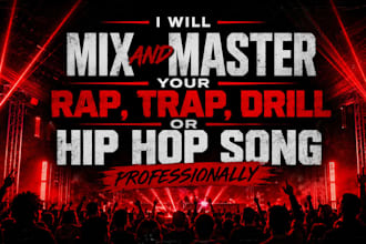 mix and master your rap, trap, drill or hiphop song professionally