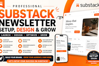 setup substack newsletter, design substack publication and grow subscribers