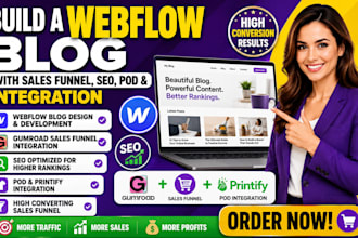 build a webflow blog with gumroad sale funnel seo pod and printify integration