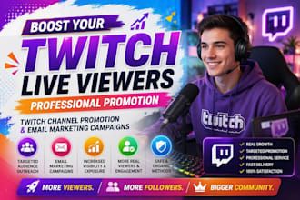 boost twitch live viewers with twitch channel promotion and email campaign