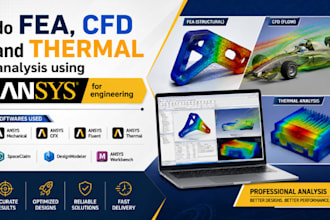 do fea, cfd and thermal analysis using ansys for engineering