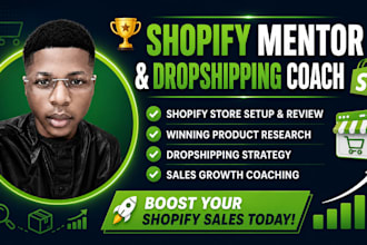 be your shopify mentor and dropshipping coach to boost your sales