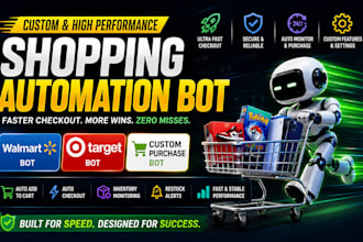 build  custom shopping automation bot, walmart bot, target bot, and purchase bot