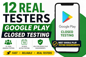 provide 12 testers for google play closed testing