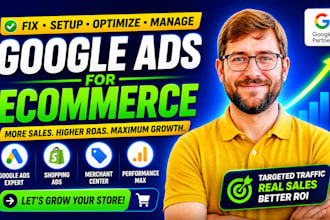 fix, setup, optimize and manage google ads for ecommerce sales