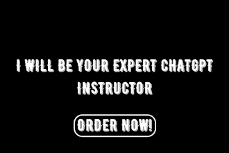 be your expert chatgpt instructor