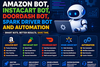 develop amazon bot, instacart bot, doordash bot, spark driver bot and automation