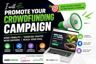 create and promote crowdfunding campaign kickstarter, gofundme, indiegogo
