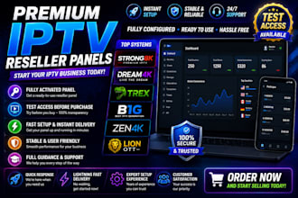 deliver reseller panel with test and panel like strong8k, dream4k, zen4k, trex