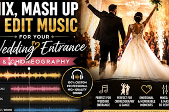 mix, mash up, edit music for a wedding entrance, choreography