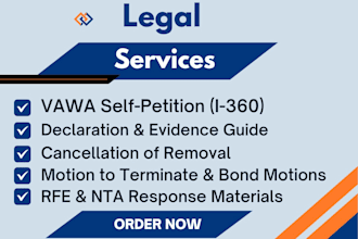 prepare vawa petition and removal defense documents as US immigration lawyer