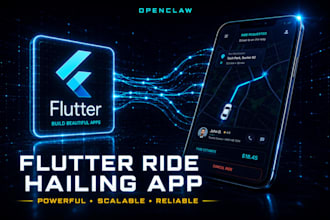 develop a complete flutter ride hailing app similar to uber or bolt clone