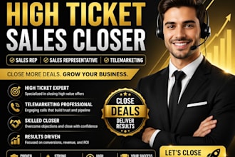 be your high ticket sale closer sales rep and telemarketing expert to close deal