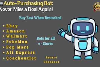 develop auto purchasing bot for amazon, walmart, ebay, facebook marketplace