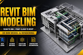 create revit bim modeling, scan to bim, 3d and 4d bim model  and rendering