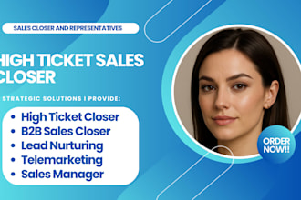 be your high ticket sales closer b2b sales representative lead generation