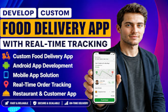 develop a custom food delivery app with real time tracking