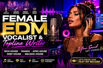 be your female vocalist for edm tech house, trance, melodic, afro, deep house