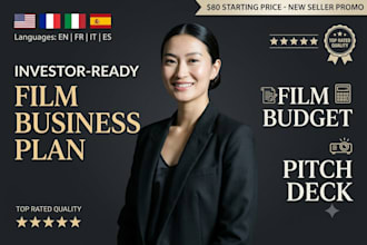 write an investor ready film business plan, film budget, and pitch deck