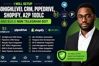 setup gohighlevel CRM, pipedrive, shopify, a2p 10dlc and build n8n telegram bot