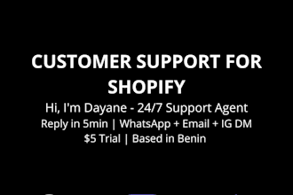 be your 24 7 shopify customer support agent with 5min replies
