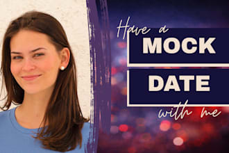 go on a virtual mock date with you