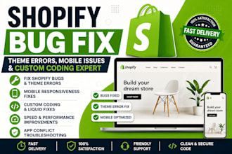 fix shopify bugs, theme errors, mobile issues and custom coding