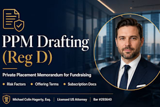 draft your professional ppm reg d as a licensed US attorney investor proposal