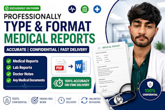 professionally type and format medical reports and documents