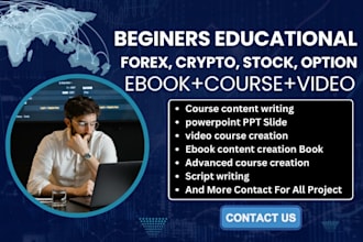 create forex trading course content, video course, ebook, formatting, ppt slides