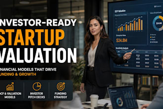 do startup valuation and financial modeling for investor pitch