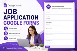 create google forms, job application forms and online registration forms