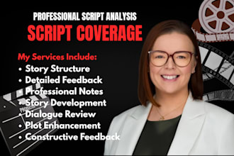 provide script coverage, screenplay notes, feedback, analysis for your script
