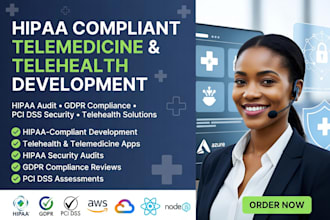develop hipaa compliant telemedicine, telehealth,  hipaa audit, gdpr, pci, dss