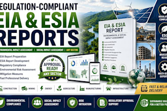 deliver a regulation compliant eia, esg and esia report for any sector