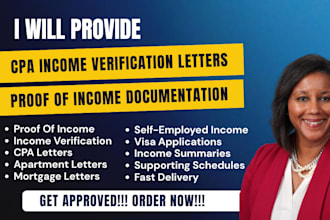 write and sign CPA income verification letter, mortgage letter, proof of income