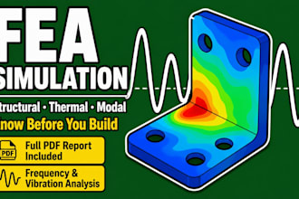 perform fea structural and thermal analysis