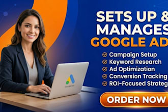 setup and manage google ads adwords PPC campaigns for high ROI lead generation