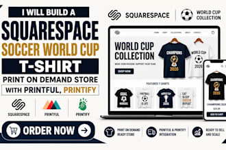 build a squarespace 2026 world cup tshirt print on demand store with printify
