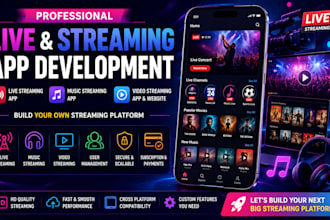 develop live streaming app, music streaming app, streaming website music app